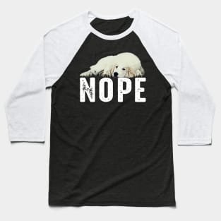 Urban Pyrenees Parade Tee Talk Triumph for Dog NOPE Enthusiasts Baseball T-Shirt